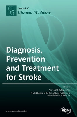 Diagnosis, Prevention and Treatment for Stroke by Katsanos, Aristeidis H.