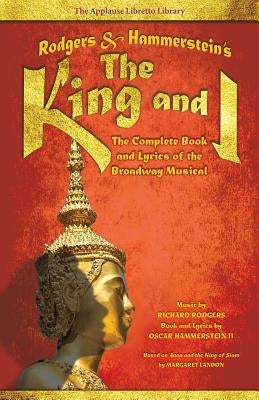 Rodgers & Hammerstein's the King and I: The Complete Book and Lyrics of the Broadway Musical by Rodgers, Richard
