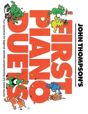 John Thompson's First Piano Duets: 1 Piano, 4 Hands/Early Elementary Level by Hal Leonard Corp