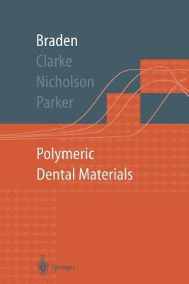 Polymeric Dental Materials by Braden, Michael