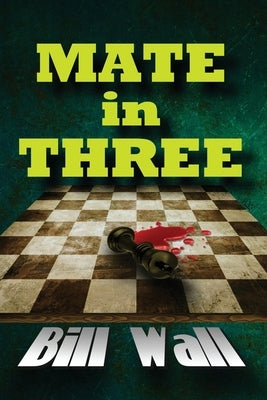 Mate in Three by Wall, Gerald Lee