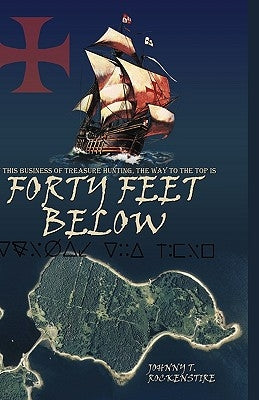 Forty Feet Below by Johnny T. Rockenstire, T. Rockenstire