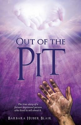 Out of the Pit by Blair, Barbara Huber