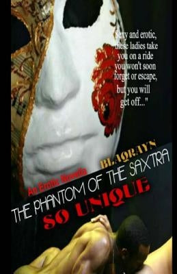 The Phantom of the SAXTRA by Unique, So