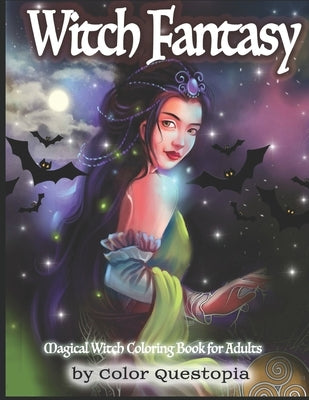 Witch Fantasy - Magical Witch Coloring Book For Adults: Mosaic Pagan Coloring Book With Magical Women and Witchcraft by Color Questopia