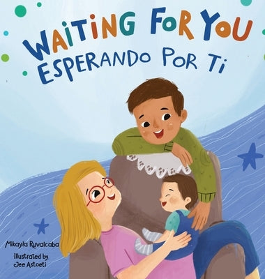 Waiting For You / Esperando Por Ti by Ruvalcaba, Mikayla