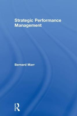 Strategic Performance Management by Marr, Bernard