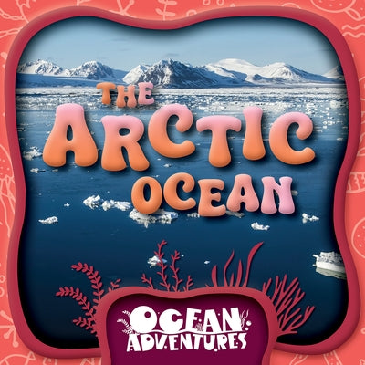 The Arctic Ocean by Phillips-Bartlett, Rebecca
