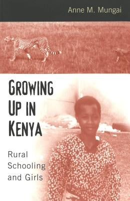 Growing Up in Kenya: Rural Schooling and Girls by Jipson, Janice A.