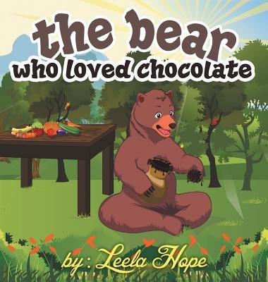The bear who loved chocolate by Hope, Leela
