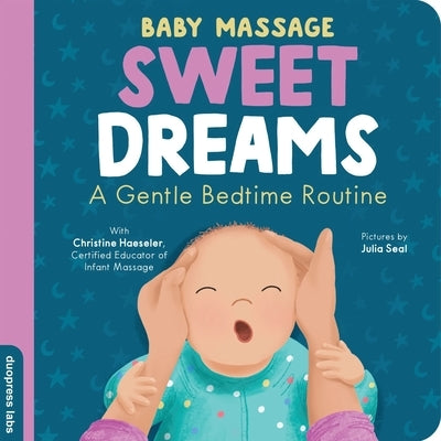 Baby Massage: Sweet Dreams: A Gentle Bedtime Routine by Duopress Labs