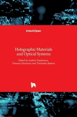 Holographic Materials and Optical Systems by Naydenova, Izabela