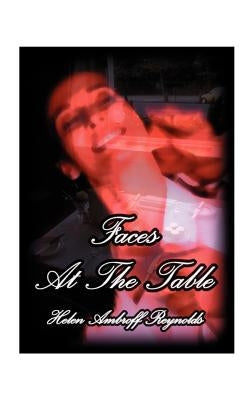 Faces at the Table by Reynolds, Helen Ambroff