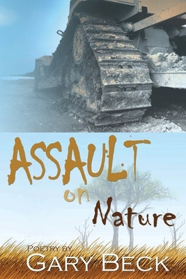 Assault on Nature by Beck, Gary