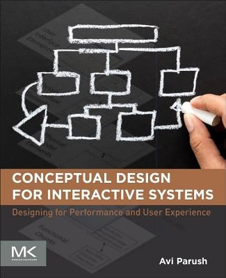 Conceptual Design for Interactive Systems: Designing for Performance and User Experience by Parush, Avi