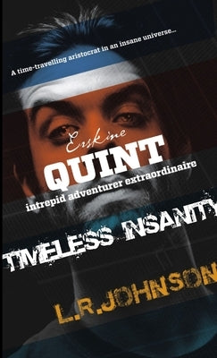 Erskine Quint Intrepid Adventurer in TIMELESS INSANITY by Johnson, L. R.