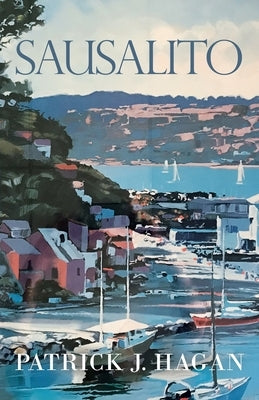 Sausalito by Hagan, Patrick J.