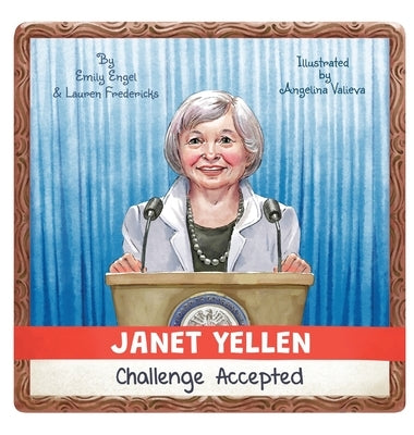 Janet Yellen: Challenge Accepted by Engel, Emily