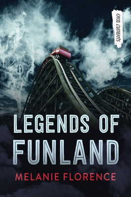 Legends of Funland by Florence, Melanie