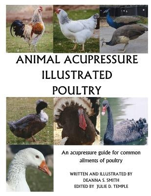 Animal Acupressure Illustrated Poultry by Smith, Deanna S.
