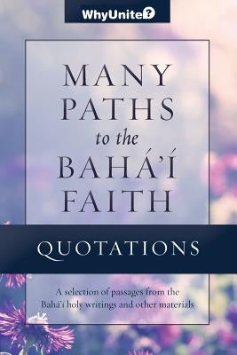 Quotations for Many Paths to the Baha'i Faith by Thomas, Nathan