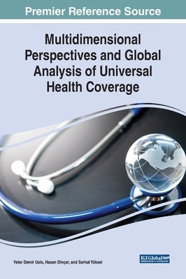 Multidimensional Perspectives and Global Analysis of Universal Health Coverage by Demir Uslu, Yeter