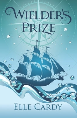 Wielder's Prize by Cardy, Elle