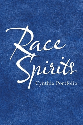 Race Spirits by Portfolio, Cynthia