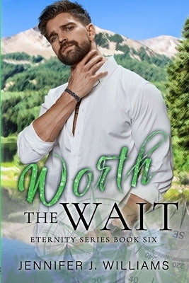 Worth the Wait by Williams, Jennifer J.