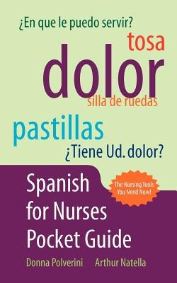 Spanish for Nurses Pocket Guide by Polverini