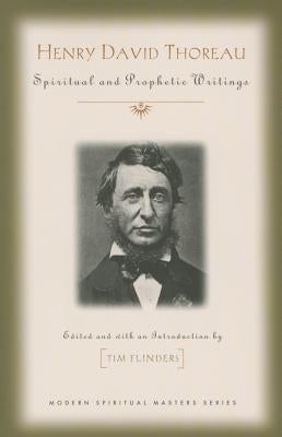 Henry David Thoreau: Spiritual and Prophetic Writings by Thoreau, Henry David
