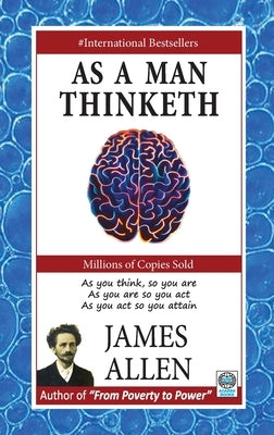 As a Man Thinketh by Allen, James