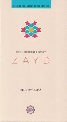 Zayd: The Rose That Bloomed in Captivity by Haylamaz, Resit