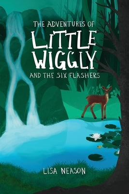 The Adventures of Little Wiggly and the Six Flashers by Neason, Lisa