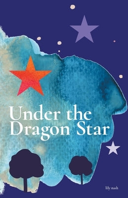 Under The Dragon Star by Nash, Lily