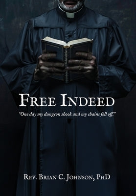 Free Indeed by Johnson, Brian C.