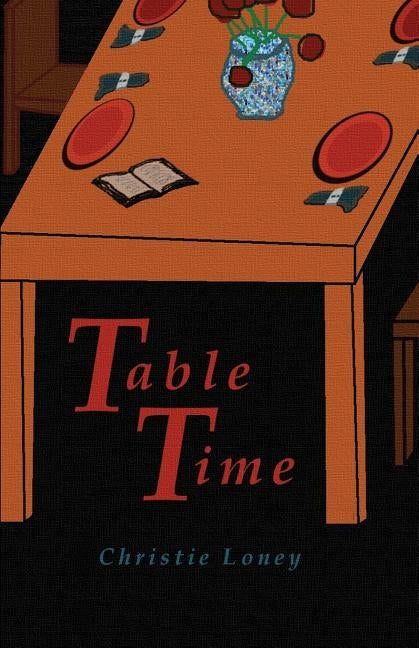 Table Time by Loney, Christie