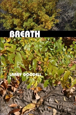 Breath: Poems 2000-2002 by Goodell, Larry