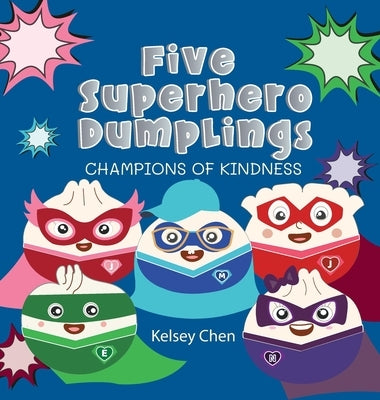 Five Superhero Dumplings Champions of Kindness by Chen, Kelsey
