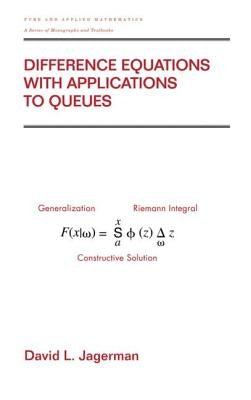 Difference Equations with Applications to Queues by Jagerman, David L.