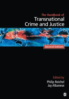 Handbook of Transnational Crime and Justice by Reichel, Philip L.