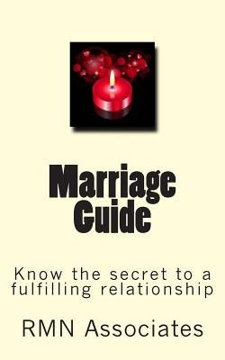 Marriage Guide: Know the secret to a fulfilling relationship by N, R. M.