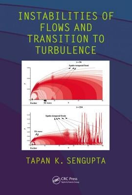 Instabilities of Flows and Transition to Turbulence by SenGupta, Tapan K.