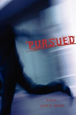 Pursued by Beyer, John R.