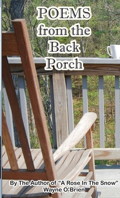 Poems From The Back Porch: Another Collection by Wayne O'Brien by O'Brien, Wayne