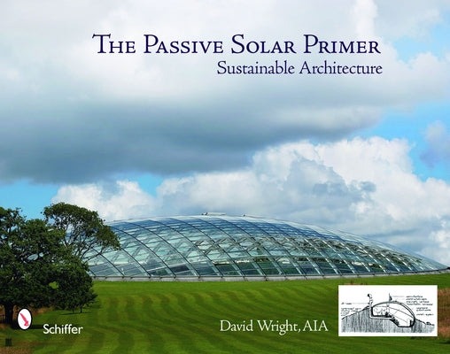 The Passive Solar Primer: Sustainable Architecture by Wright, David