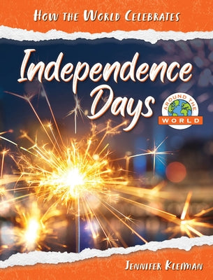 Independence Days Around the World by Kleiman, Jennifer