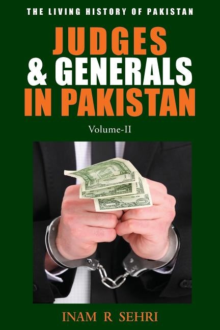 Judges & Generals In Pakistan: Volume II by Sehri, Inam R.