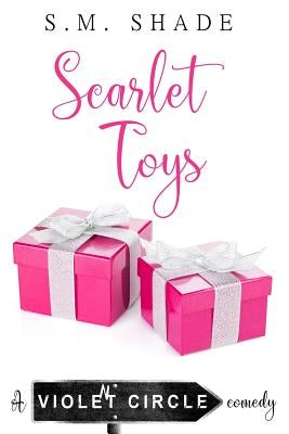 Scarlet Toys by Shade, S. M.