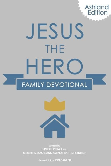 Jesus the Hero Family Devotional by Prince, David E.